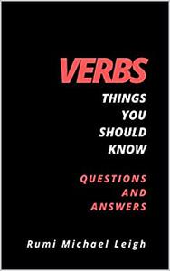 Verbs Things you should know (Questions and Answers)