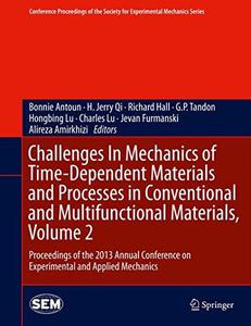 Challenges In Mechanics of Time-Dependent Materials and Processes in Conventional and Multifunctional Materials, Volume 2 Proc