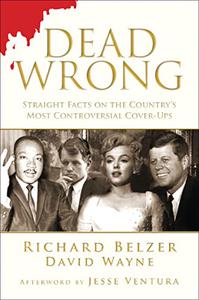 Dead Wrong Straight Facts on the Country's Most Controversial Cover-Ups