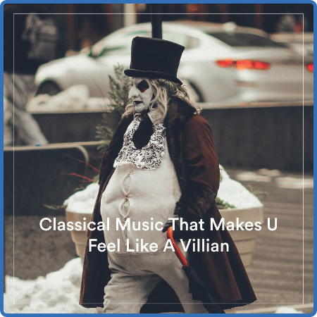 Various Artists - Classical Music That Mes U Feel Like A Villain (2022)