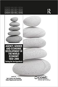 Agency, Gender and Economic Development in the World Economy 1850-2000 Testing the Sen Hypothesis