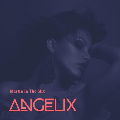 Martin In The Mix - Angelix 79 (2022-07-18)