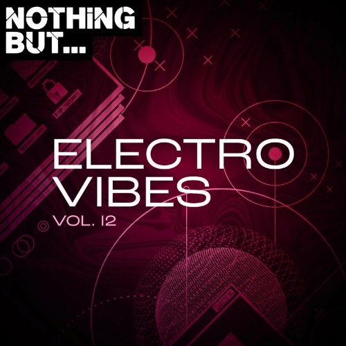 Nothing But... Electro Vibes, Vol. 12 (2022)