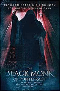 The Black Monk of Pontefract The World's Most Violent and Relentless Poltergeist