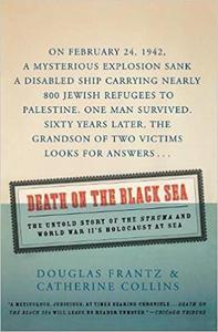 Death on the Black Sea The Untold Story of the 'Struma' and World War II's Holocaust at Sea