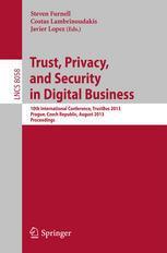 Trust, Privacy, and Security in Digital Business 10th International Conference, TrustBus 2013, Prague, Czech Republic, August