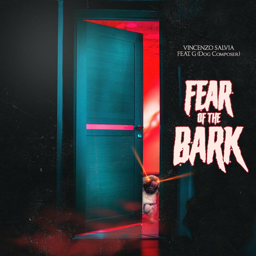 Vincenzo Salvia Feat. G Dog Composer - Fear Of The Bark (File, FLAC) 2022 (Lossless)
