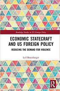 Economic Statecraft and US Foreign Policy Reducing the Demand for Violence