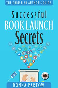 Successful Book Launch Secrets Book Marketing Tips From a Bestselling Author to Make YOU a Book Marketing Hero