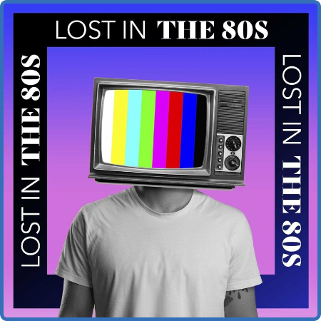 Various Artists - Lost In the 80s (2022)