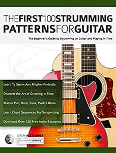 The First 100 Strumming Patterns for Guitar