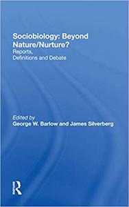 Sociobiology Beyond Naturenurture Reports, Definitions And Debate