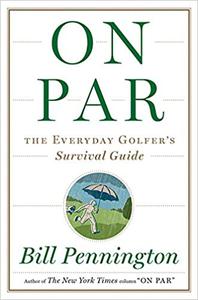 On Par The Everyday Golfer’s Survival Guide