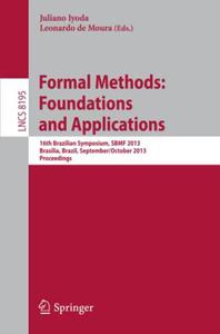Formal Methods Foundations and Applications 16th Brazilian Symposium, SBMF 2013, Brasilia, Brazil, September 29 - October 4,