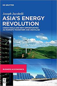 Asia's Energy Revolution China's Role and New Opportunities as Markets Transform and Digitalise