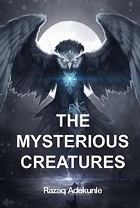 THE MYSTERIOUS CREATURES
