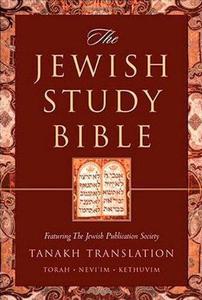 The Jewish Study Bible Featuring The Jewish Publication Society TANAKH Translation