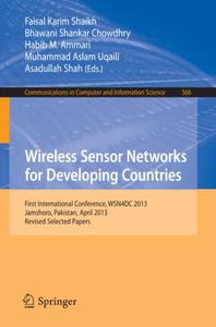 Wireless Sensor Networks for Developing Countries First International Conference, WSN4DC, Jamshoro, Pakistan, April 24-26, 201