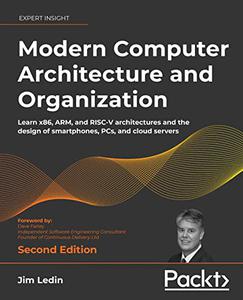 Modern Computer Architecture and Organization Learn x86, ARM, and RISC-V architectures and the design of smartphones