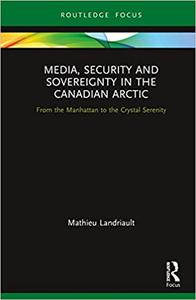 Media, Security and Sovereignty in the Canadian Arctic From the Manhattan to the Crystal Serenity