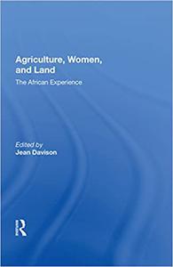 Agriculture, Women, and Land The African Experience