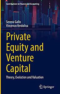 Private Equity and Venture Capital Theory, Evolution and Valuation