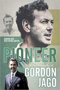 Pioneer The Autobiography of Gordon Jago