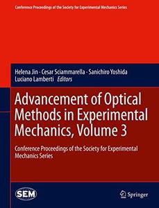 Advancement of Optical Methods in Experimental Mechanics, Volume 3 Conference Proceedings of the Society for Experimental Mech