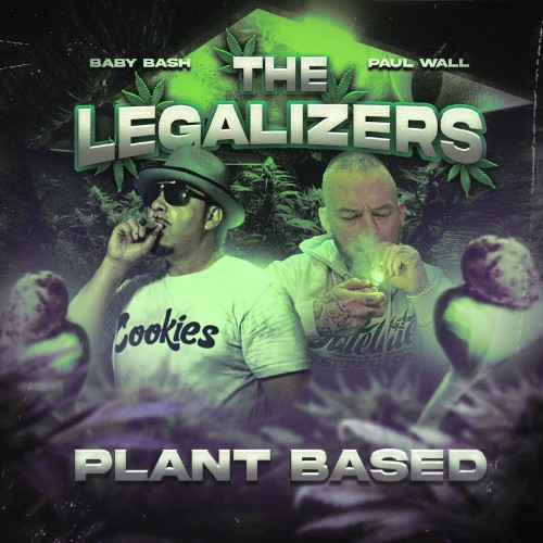 VA - Baby Bash & Paul Wall - The Legalizers 3: Plant Based (2022) (MP3)