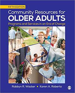 Community Resources for Older Adults Programs and Services in an Era of Change Ed 5