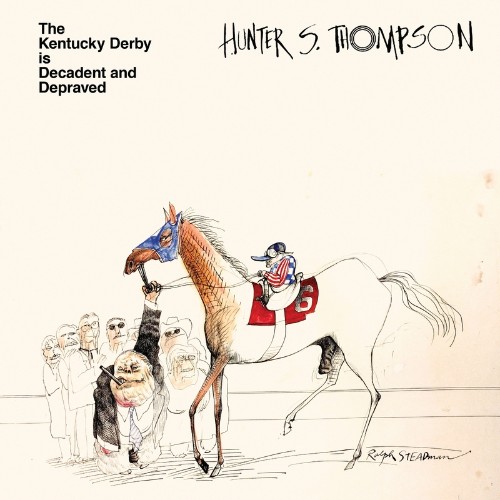 VA - Hunter S Thompson - The Kentucky Derby Is Decadent And Depraved (2022) (MP3)