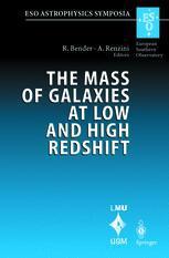 The Mass of Galaxies at Low and High Redshift Proceedings of the European Southern Observatory and Universitäts-Sternwarte Mün