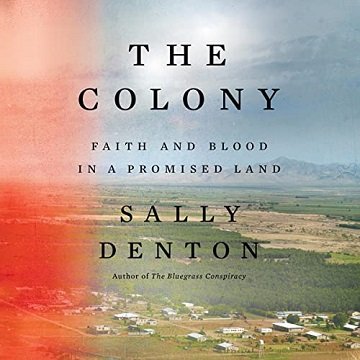 The Colony: Faith and Blood in a Promised Land [Audiobook]