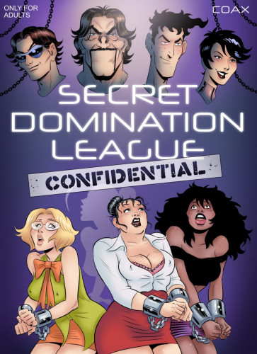 Coax - Secret Domination League 06 Porn Comic