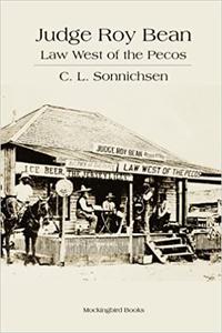Judge Roy Bean Law West of the Pecos