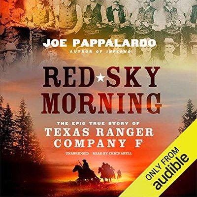 Red Sky Morning: The Epic True Story of Texas Ranger Company F (Audiobook)