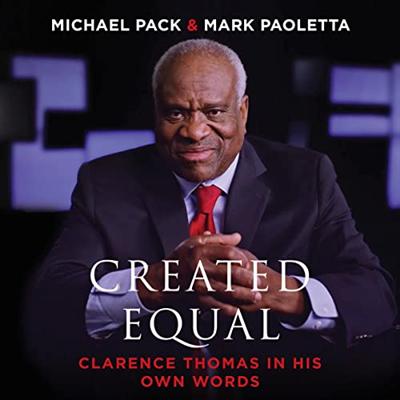 Created Equal: Clarence Thomas in His Own Words [Audiobook]