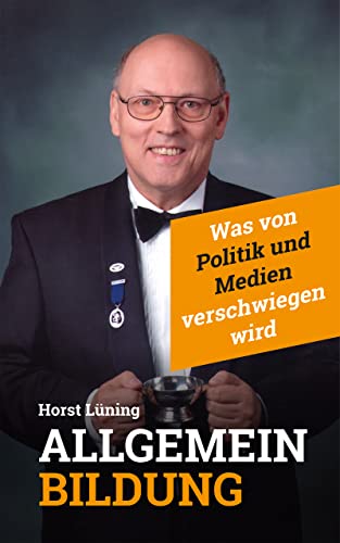 Cover: Horst Lüning  -  Allgemeinbildung: Was von Politik und Medien verschwiegen wird