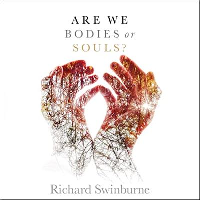 Are We Bodies or Souls? [Audiobook]