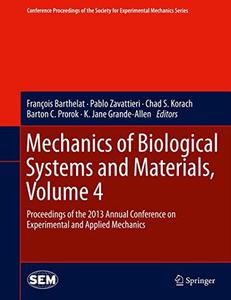 Mechanics of Biological Systems and Materials, Volume 4 Proceedings of the 2013 Annual Conference on Experimental and Applied