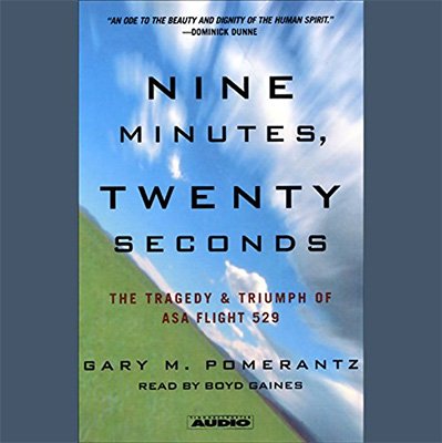 Nine Minutes, Twenty Seconds: The Tragedy and Triumph of ASA Flight 529