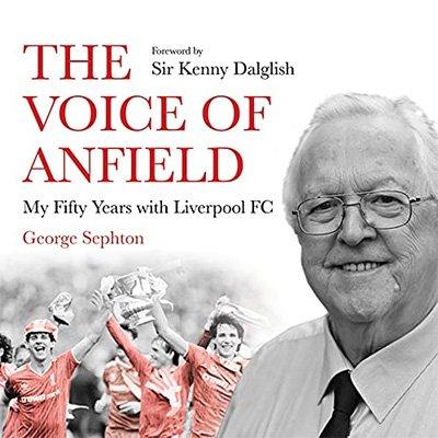 The Voice of Anfield: My Fifty Years with Liverpool FC (Audiobook)
