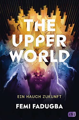 Cover: Fadugba, Femi  -  The Upper World – Ein Hauch Zukunft r, spannender Thriller (Die The - Upper - World - Reihe 1)