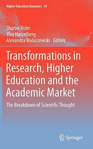 Transformations in Research, Higher Education and the Academic Market The Breakdown of Scientific Thought