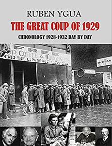 THE GREAT COUP OF 1929 CHRONOLOGY 1928-1932 DAY BY DAY