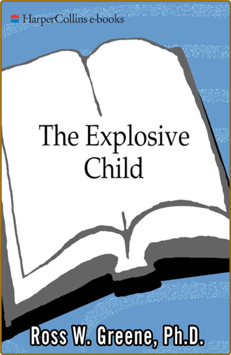 The Explosive Child  A New Approach for Understanding and Parenting Easily Frustra... A23319311ea8f7d30a40a96ee03b0e22