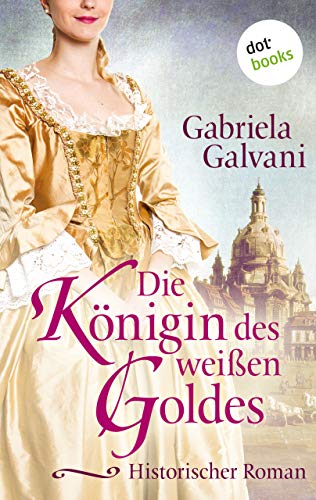 Cover: Gabriela Galvani  -  Die Königin des weißen Goldes