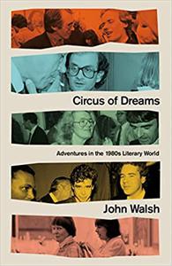 Circus of Dreams Adventures in the 1980s Literary World