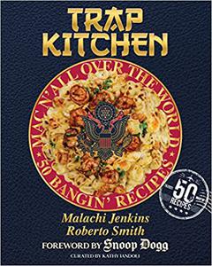 Trap Kitchen Mac N' All Over The World Bangin' Mac N' Cheese Recipes from Around the World