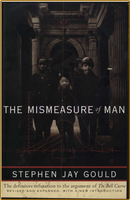 The Mismeasure of Man by Stephen Jay Gould 392622c6c4801e9fa7578b0cc7f94748